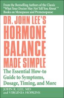 Dr. John Lee’s Hormone Balance Made Simple
