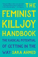 The Feminist Killjoy Handbook